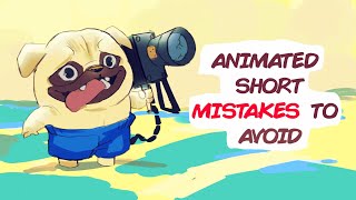 Common Mistakes that can ruin your Animated Short's Production
