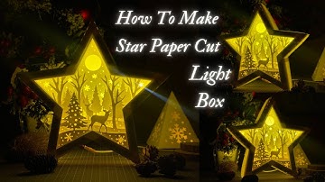 How To Make A Star Paper Cut Light Box Using Cricut