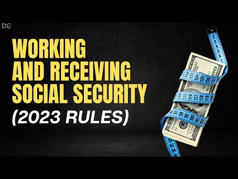 Working While Receiving Social Security (The New 2023 Rules)
