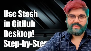 How to Use Stash in GitHub Desktop: A Step-by-Step Guide