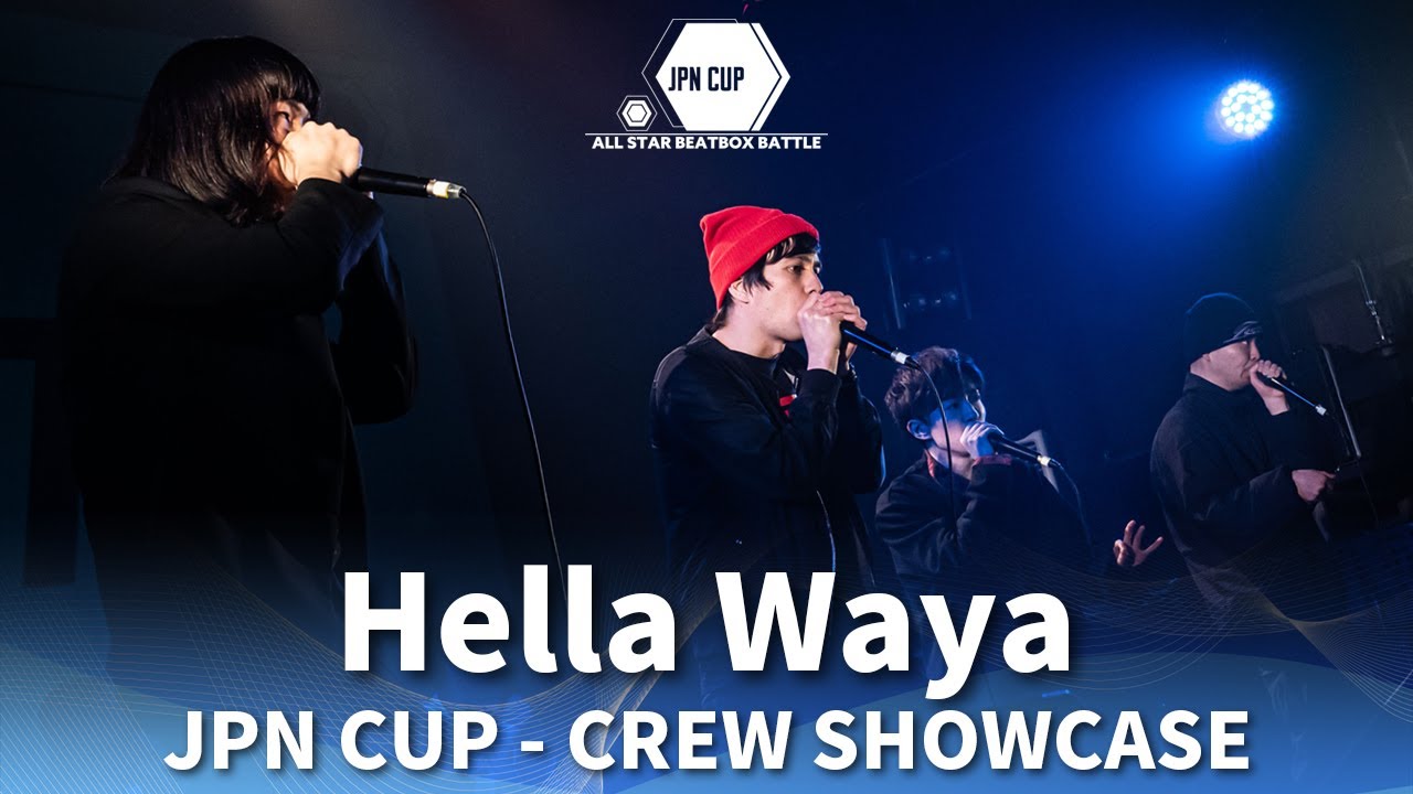 Hella Waya | JPN CUP ALL STARS BEATBOX BATTLE | Crew Showcase - YouTube