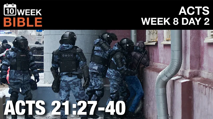 Paul Arrested in Jerusalem | Acts 21:27-40 | Week 8 Day 2 Study of Acts