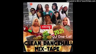 DANCEHALL CLEAN 2021 MAY MIX-TAPE BY DJ ONE-LEF MAVADO, INTENCE, 10TIK, SKILLIBENG, VYBZ KARTEL