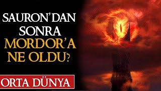 Saurondan Sonra Mordora Ne Oldu? Yüzüklerin Efendisi Orta Dünya