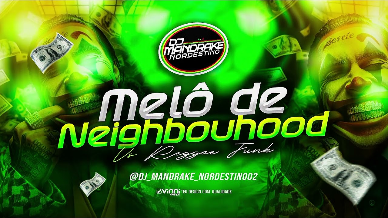 MELO DE NEIGHBOUHOOD VS REGGAE FUNK - VERSÃO (DJ MANDRAKE NORDESTINO)