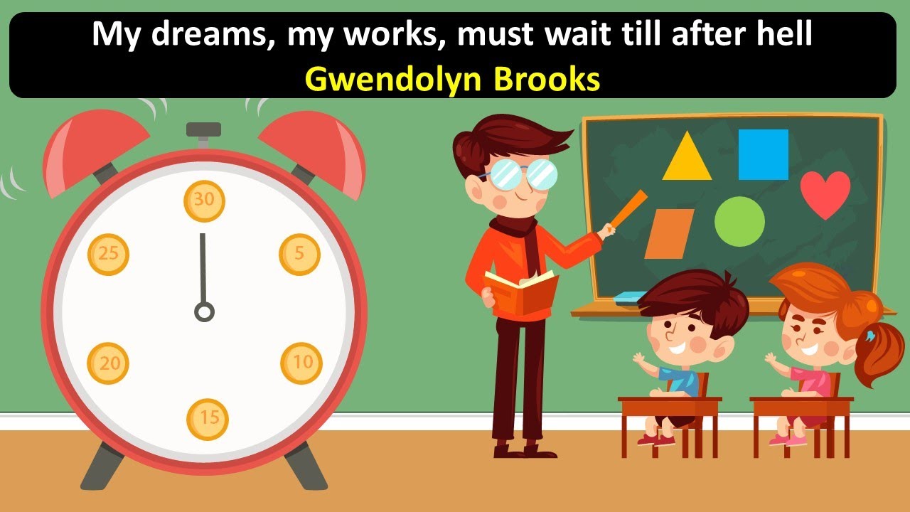 My dreams, my works, must wait till after hell GWENDOLYN