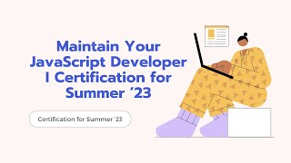Maintain Your JavaScript Developer I Certification for Summer ’23 #salesforce #trailhead