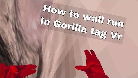 Tutorial how to wall run in Gorilla tag Vr 🦍🦧