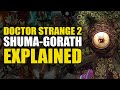 Doctor Strange 2: Shuma-Gorath Explained | Comics Explained