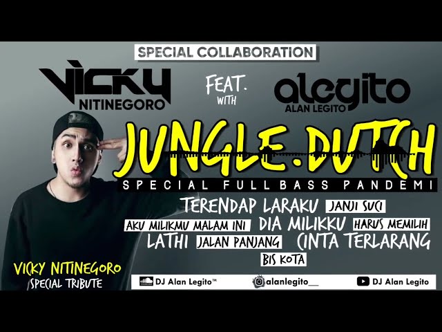 Jungle Dutch Terendap Laraku - DJ Vicky Nitinegoro Ft. DJ Alan Legito ❗️💎 DJ ALEGITO™ class=