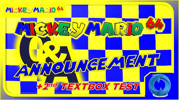 MickeyMario64 Q&A Announcement (+ 2nd Textbox Test) [CLOSED]