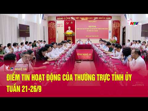 Điểm tin hoạt động của Thường trực Tỉnh ủy tuần 21-26/9