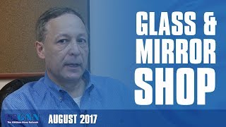 AUGUST NEWSCAST: The Life of a Glass and Mirror Shop