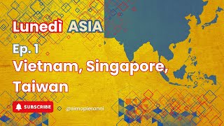 Lunedì Asia: Vietnam, Singapore, Taiwan