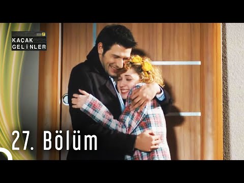 Kaçak Gelinler 27. Bölüm HD