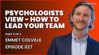 Psychologist View - How To Lead Your Team | Pt 2 of 2 Ep | 024