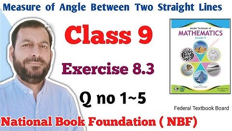 Class 9 exercise 8.3 NBF Maths Ex 8.3 national book foundation Measure Angle Between Straight lines
