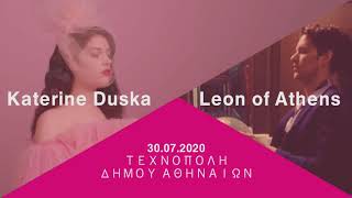 Katerine Duska & Leon of Athens | Live στην Τεχνόπολη στις 30/7