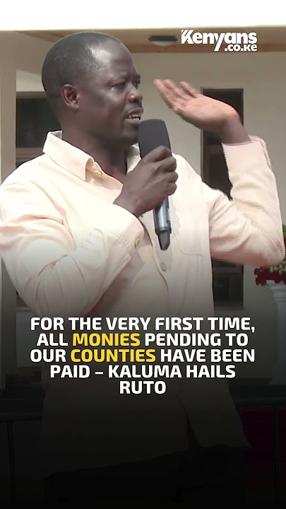 For the very first time, all monies pending to our counties have been paid - Kaluma hails Ruto