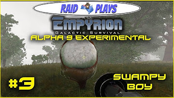 Empyrion Alpha 9x - #3 - "Swampy Boy"- [Temp/Hard] - Let