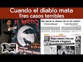 Cuando el diablo mata, tres casos terribles | Relatos del lado oscuro