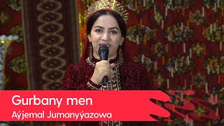 Ayjemal Jumanyyazowa - Gurbany men | 2022