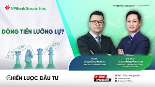 DÒNG TIỀN LƯỠNG LỰ? | CHIẾN LƯỢC ĐẦU TƯ 13.05 - VPBankS Research