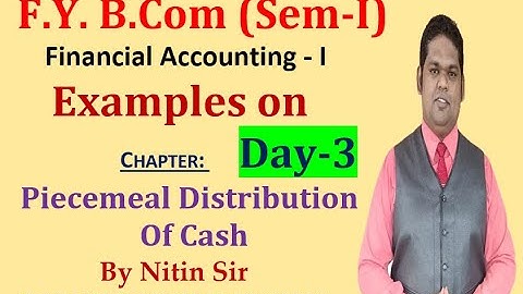 Piecemeal Distribution of Cash| Financial Accounting| FY Bcom (Sem I)