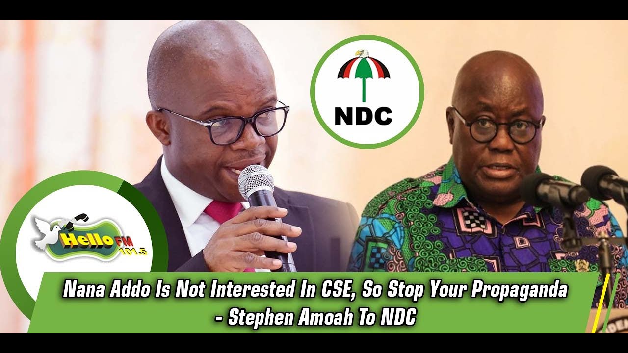 Nana Addo Is Not Interested In CSE, So Stop Your Propaganda - Stephen Amoah To NDC sarkodie original