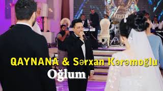 Qaynana & Sərxan Kərəmoğlu - Oğlum