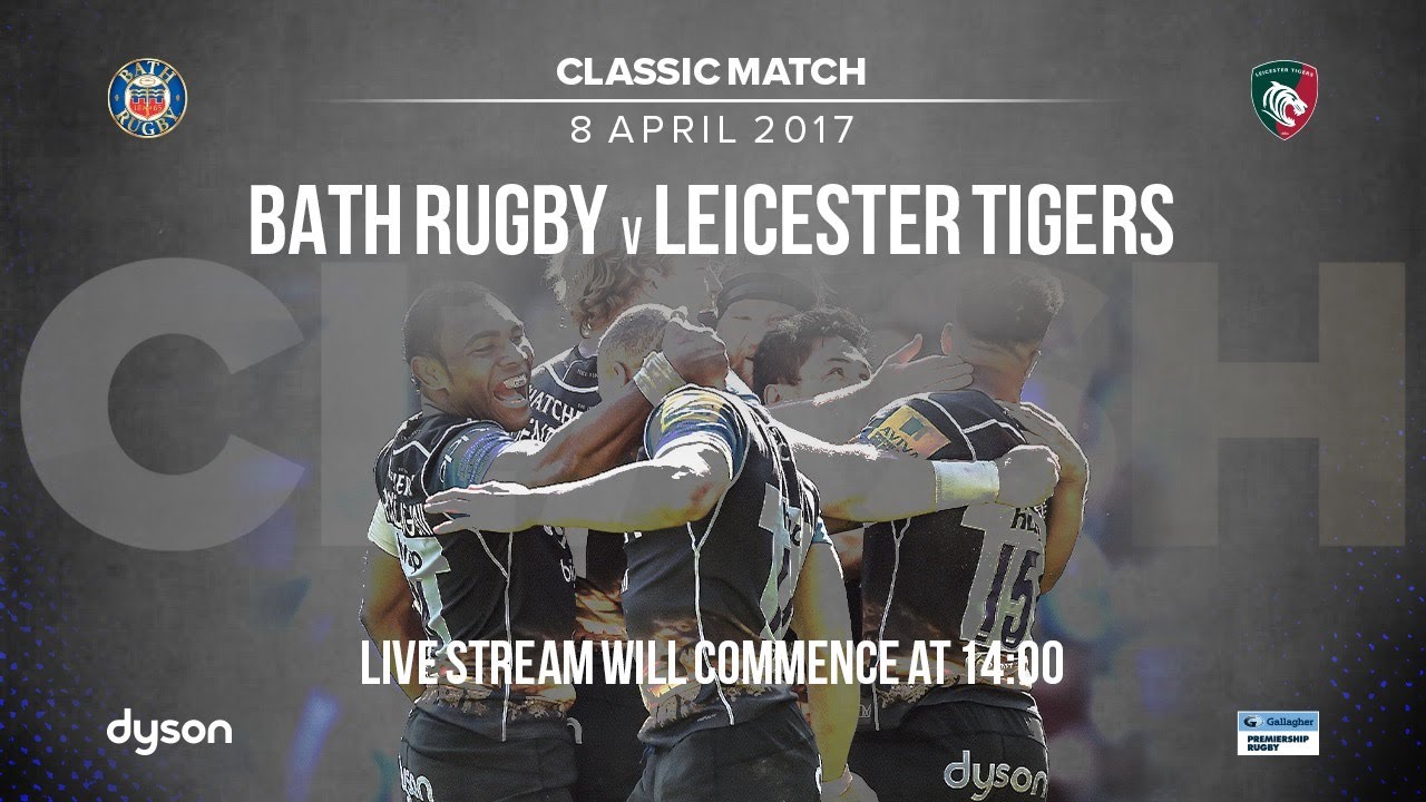 Classic Match - Bath Rugby v Leicester Tigers (8 April 2017)