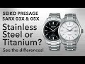 Seiko SARX 03X & 05X - Stainless Steel vs. Titanium!