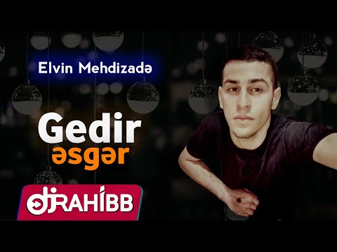 Elvin Mehdizade - Gedir Esger / 2019