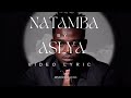 NATAMBA by ASLAY Lyrics @Video Officially