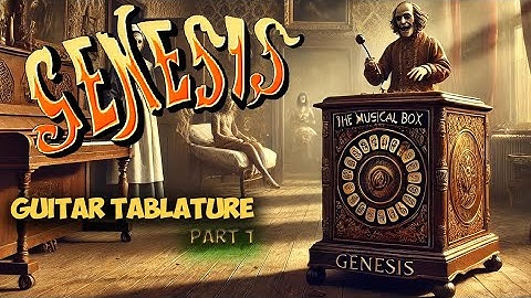 Genesis: The Musical Box Guitar Tablature - How To Play It!