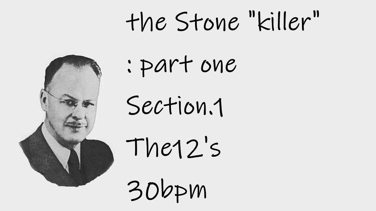 Section.1 The12's 30bpm - the Stone "killer" : part one