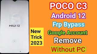 POCO C3 Android 12 FRP Bypass/Google Account Remove Without PC 2023 New Trick