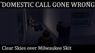 Domestic Call Gone Wrong Clear Skies Over Milwaukee Skit 01 By The Bear Den