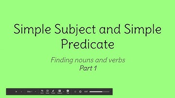 Part 1 of 2: Simple Subjects and Simple Predicates