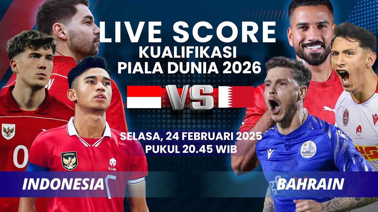 🔴LIVE SCORE Pertandingan Timnas Indonesia [1] VS [0]  Bahrain di Kualifikasi Piala Dunia 2026