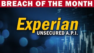 Experians Unprotected API Exposes Millions — April 2021 Data Breach of the Month | @SolutionsReview