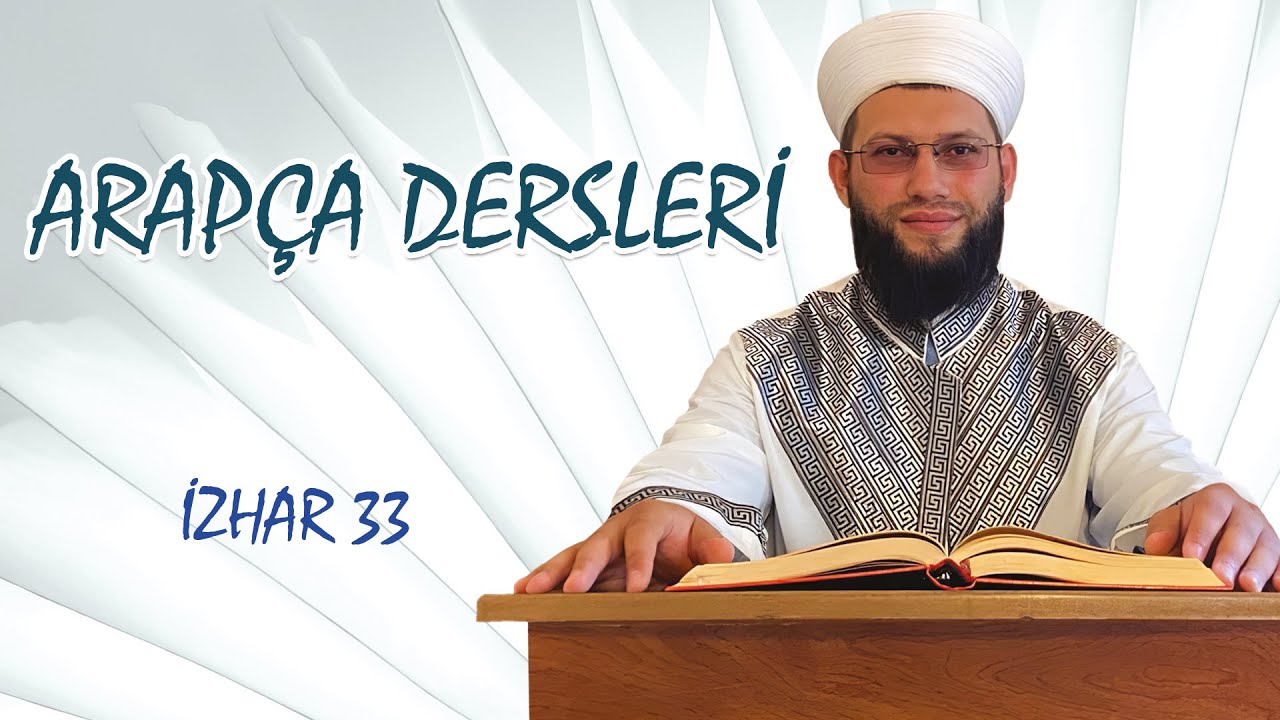 İZHAR 33 (AMİLİ KIYASİ - SIFATI MÜŞEBBEHE VE İSMİ TAFDİL)