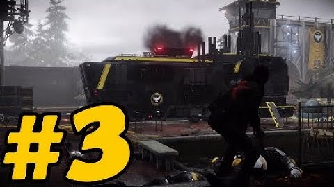 Infamous Second Son Gameplay Walkthrough Part 3 - Mobile Command Center