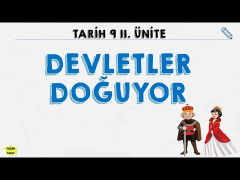 DEVLETLER DOĞUYOR / 9. SINIF TARİH 2. ÜNİTE