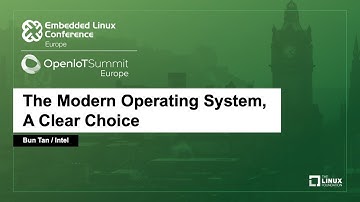The Modern Operating System, A Clear Choice - Bun Tan, Intel