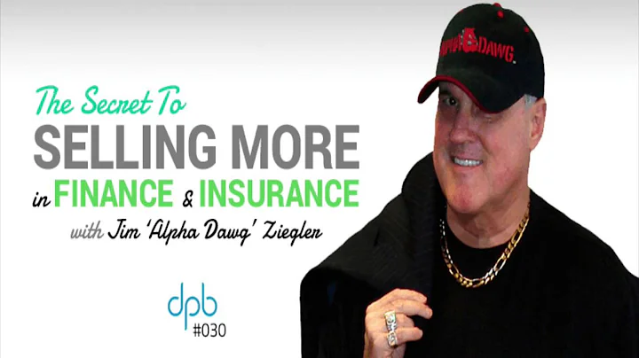 Selling More F&I In Auto Dealerships - F&I Training - Jim Ziegler