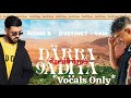 MOHA K X DYSTINCT X YAM DARBA 9ADIYA 笨ィ VOCALS ONLY 笨ィ MOHA K X DYSTINCT X YAM DARBA 9ADIYA 笨ィ VOCALS ONLY 笨ィ