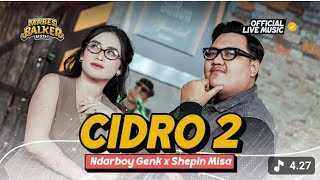 NDARBOY GENK x SHEPIN MISA  - CIDRO 2 (Official Live Music) Panas Panase Srengenge Kuwi