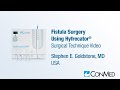 Dr. Stephen Goldstone - Fistula Surgery Using Hyfrecator® - CONMED Surgical Technique