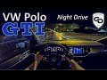 2020 VW Polo GTI (200 PS) | NIGHT DRIVE Onboard POV by ChrisDrivingTV